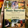 Basic Survival A Beginner's Guide Book